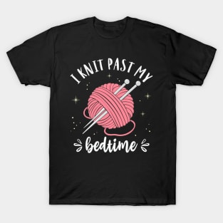 Knitting I Knit Past My Bedtime Funny Knitter Quote T-Shirt